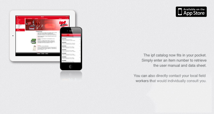 The ipf catalog now fits in your pocket. Simply enter an item number to retrieve the user manual and data sheet.